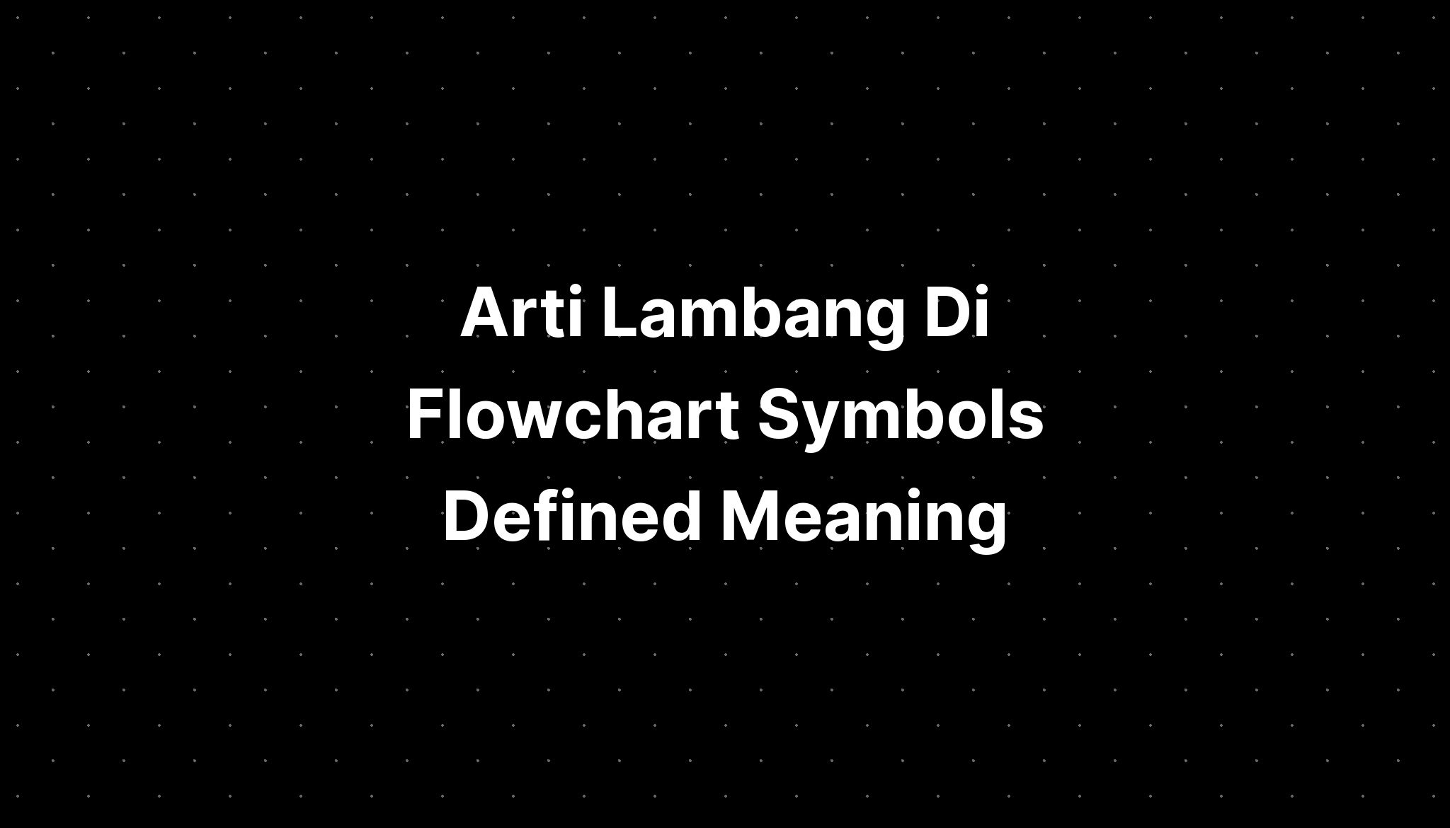 arti-lambang-di-flowchart-symbols-defined-meaning-mathematical-symbols